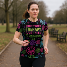 Load image into Gallery viewer, I Don’t Need Therapy Funny Technical Running T-Shirt - Unisex
