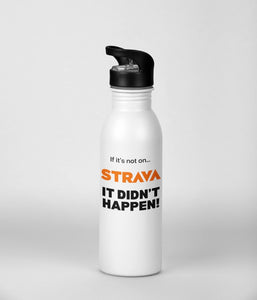 Aluminium 600ml Sports Water Bottle with Integrated Straw- 'If it's not on Strava'