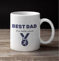 Runner Mug - Runner Gift - "Best Dad, Better Runner” Mug