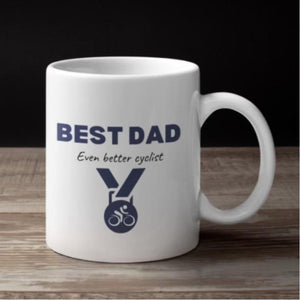 Cycling Mug - Cycling Gift - "Best Dad, Better Cyclist” Mug