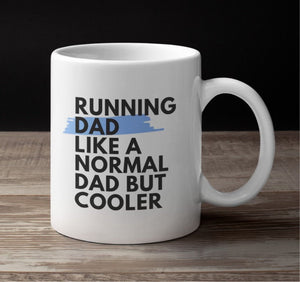 Runner Mug - Runner Gift - "Running Dad, But Cooler” Mug